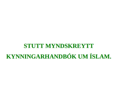 Stutt myndskreytt kynningarhandbók um íslam