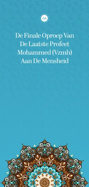 Viimeisen Profeetan, Profeetta Muhammadin (s.a.w.) Jäähyväispuhe Ihmiskunnalle (Khutbatul Wada)